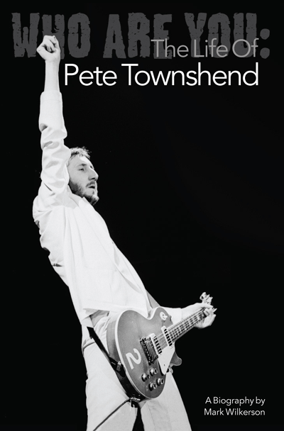 Who Are You: The Life Of Pete Townshend